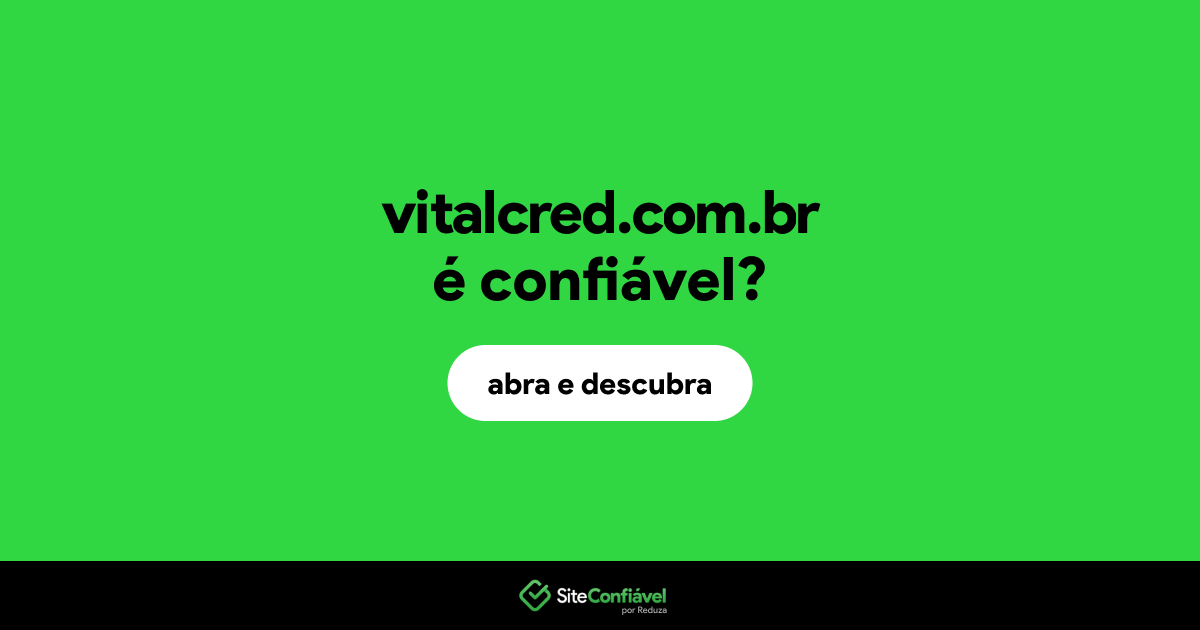 O site vitalcred.com.br é confiável?