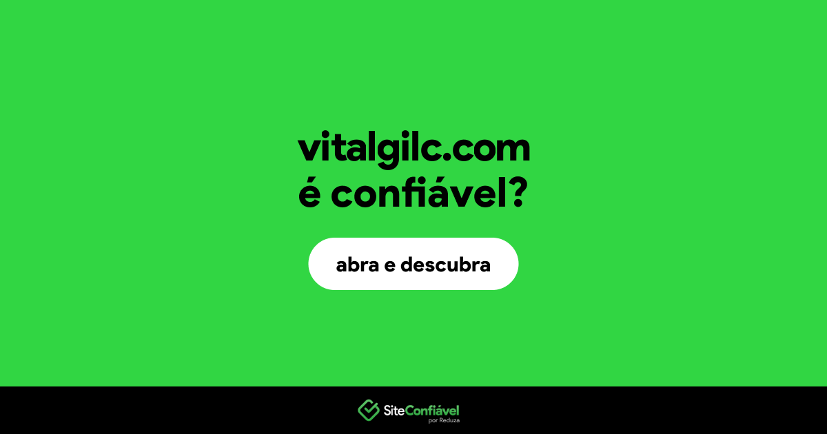 O site vitalgilc.com é confiável?