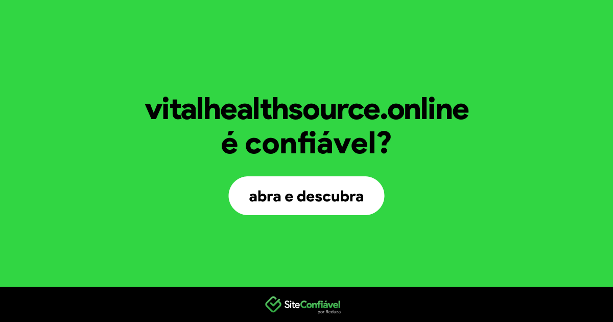 O site vitalhealthsource.online é confiável?