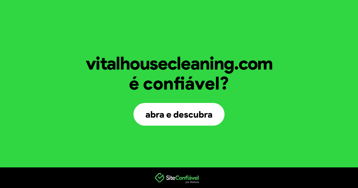 O site vitalhousecleaning.com é confiável?