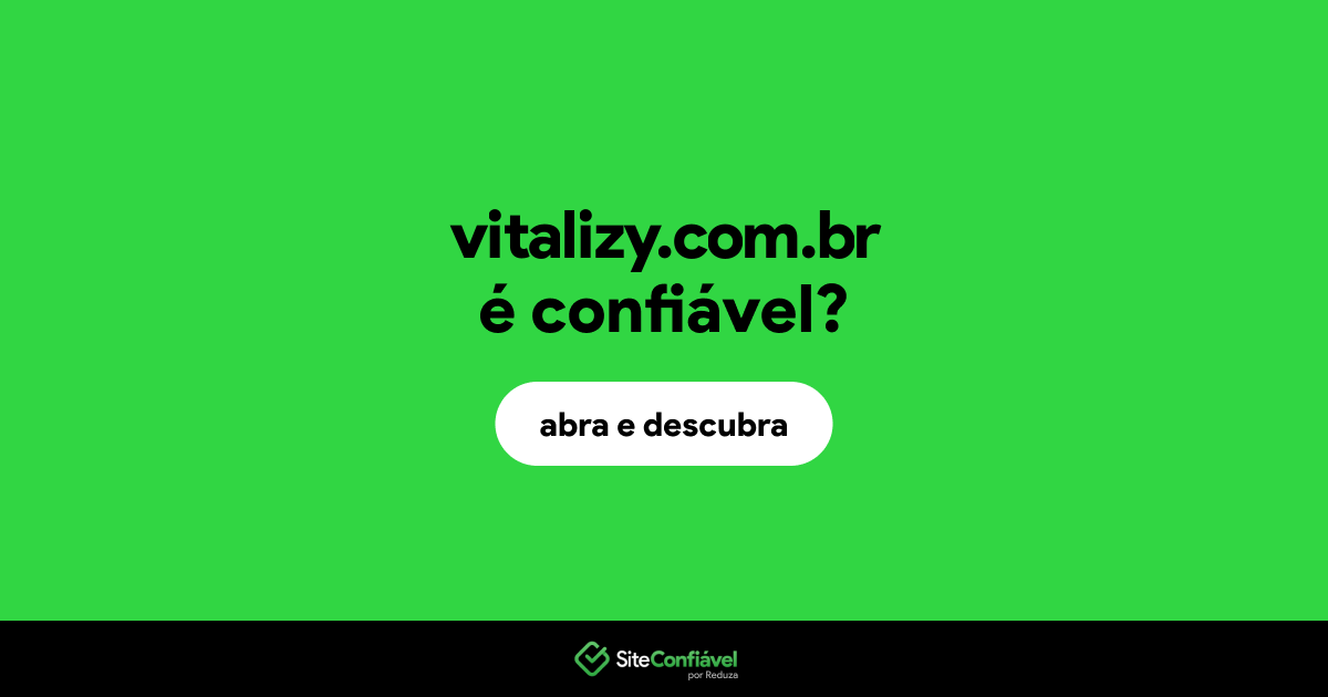 O site vitalizy.com.br é confiável?