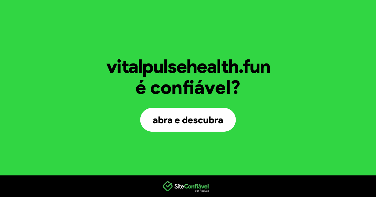 O site vitalpulsehealth.fun é confiável?