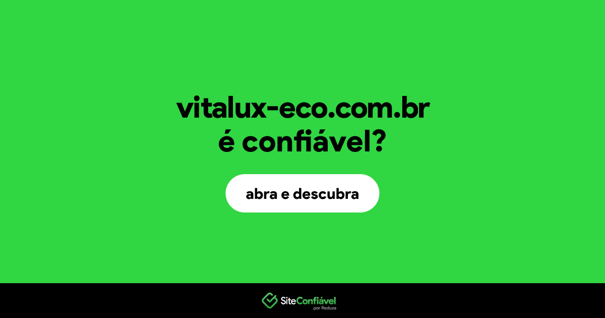 O site vitalux-eco.com.br é confiável?