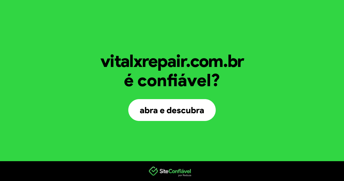 O site vitalxrepair.com.br é confiável?