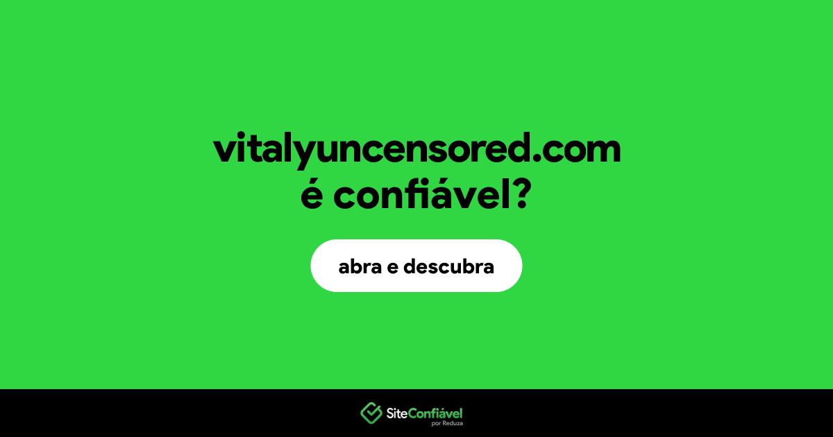 O site vitalyuncensored.com é confiável?