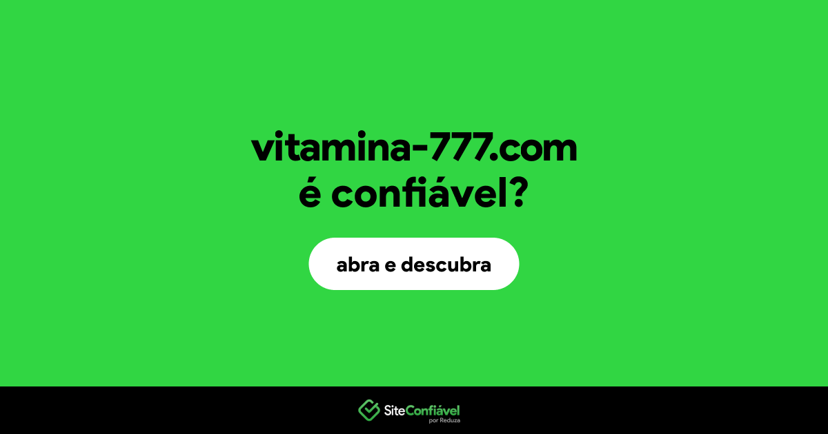 O site vitamina-777.com é confiável?