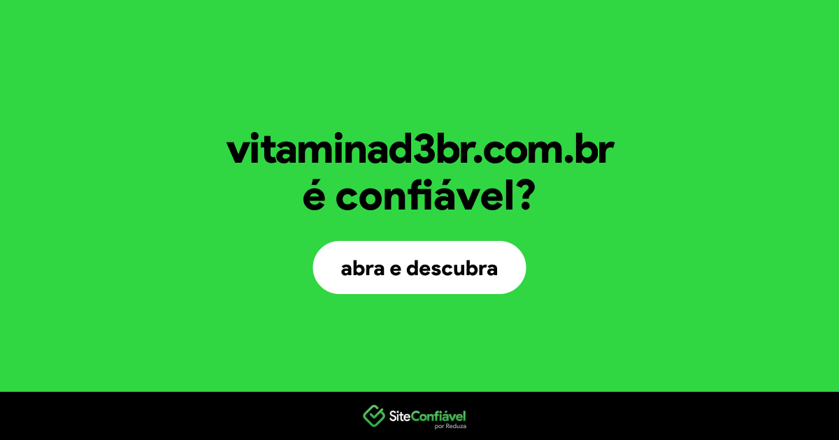 O site vitaminad3br.com.br é confiável?