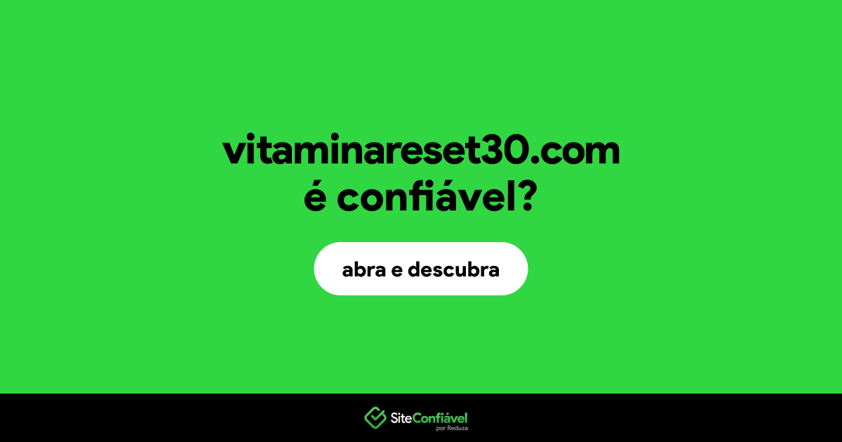 O site vitaminareset30.com é confiável?