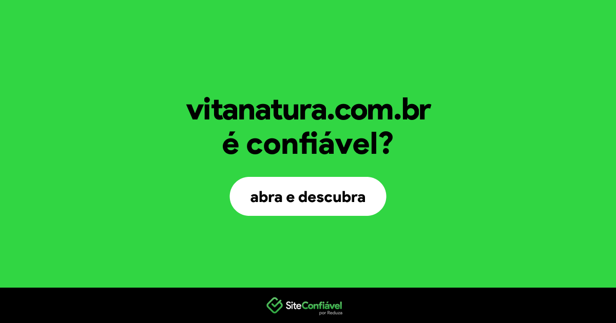 O site vitanatura.com.br é confiável?