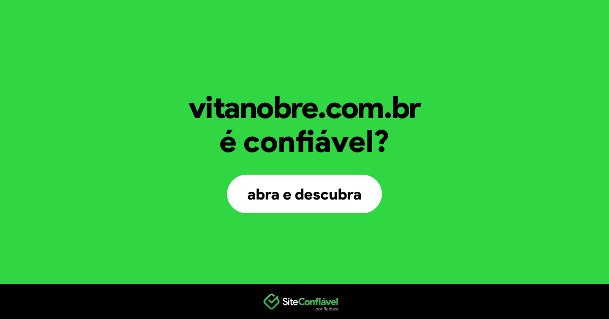 O site vitanobre.com.br é confiável?