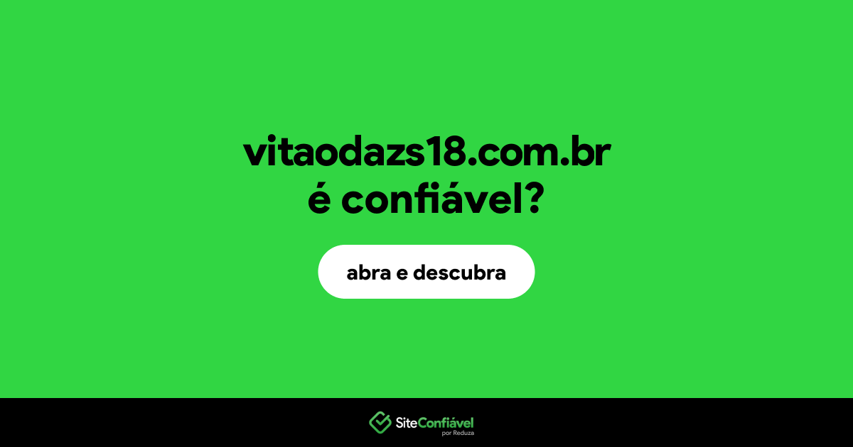 O site vitaodazs18.com.br é confiável?