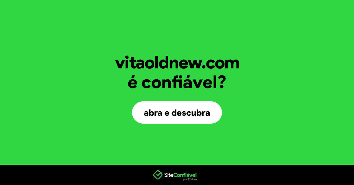 O site vitaoldnew.com é confiável?