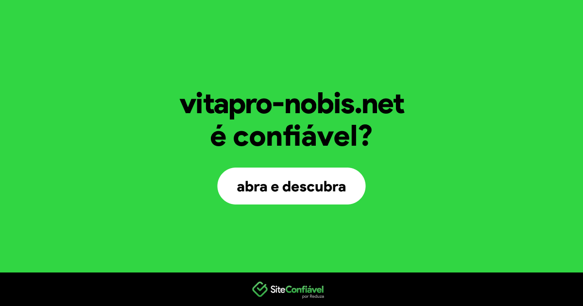 O site vitapro-nobis.net é confiável?