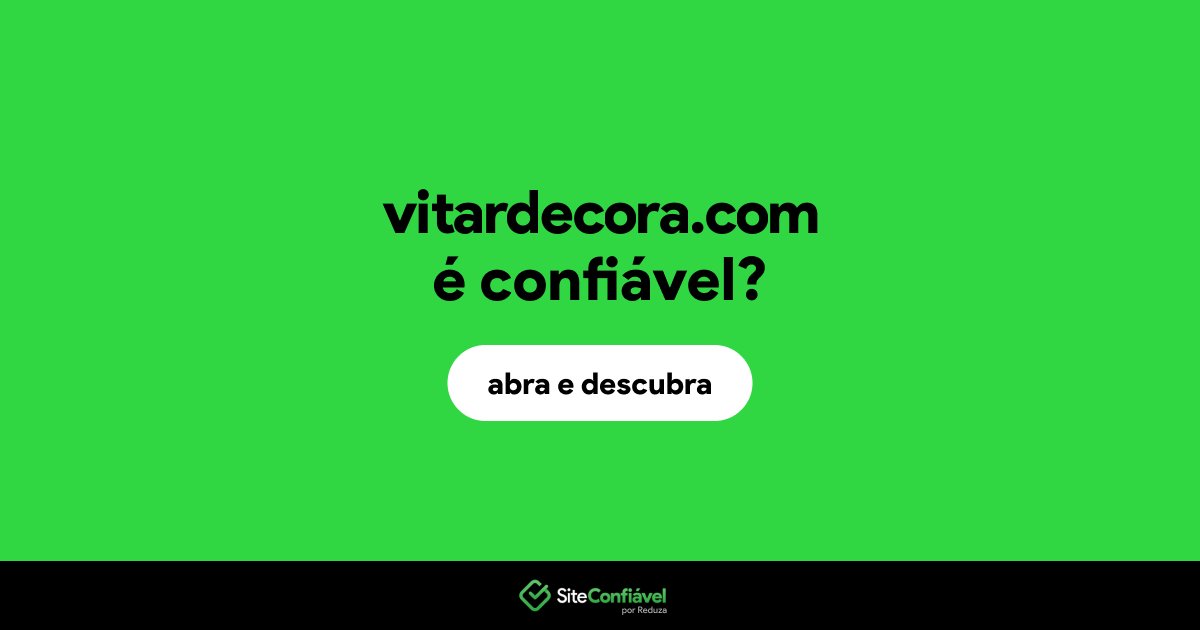 O site vitardecora.com é confiável?