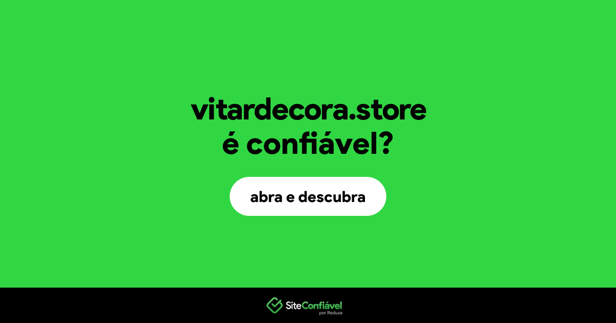 O site vitardecora.store é confiável?