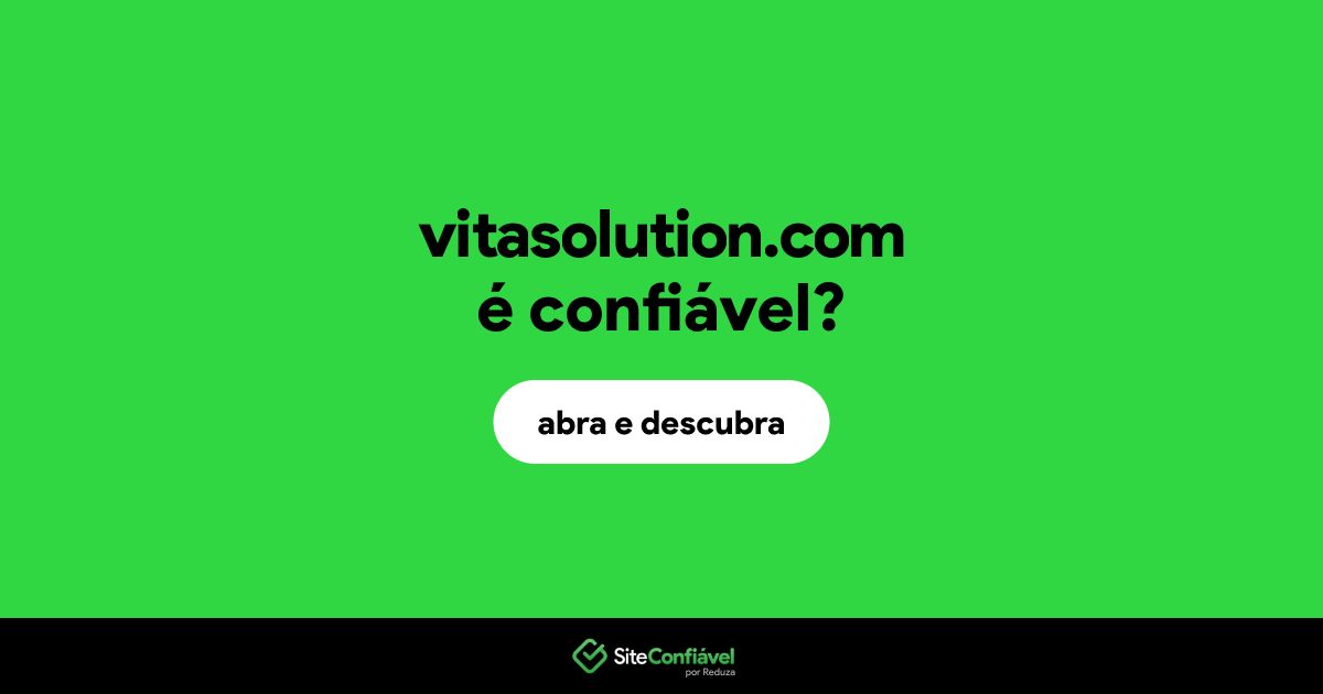 O site vitasolution.com é confiável?