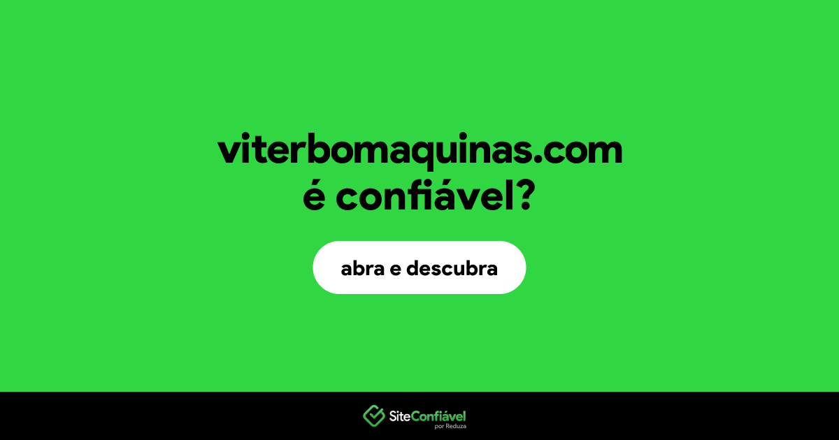 O site viterbomaquinas.com é confiável?