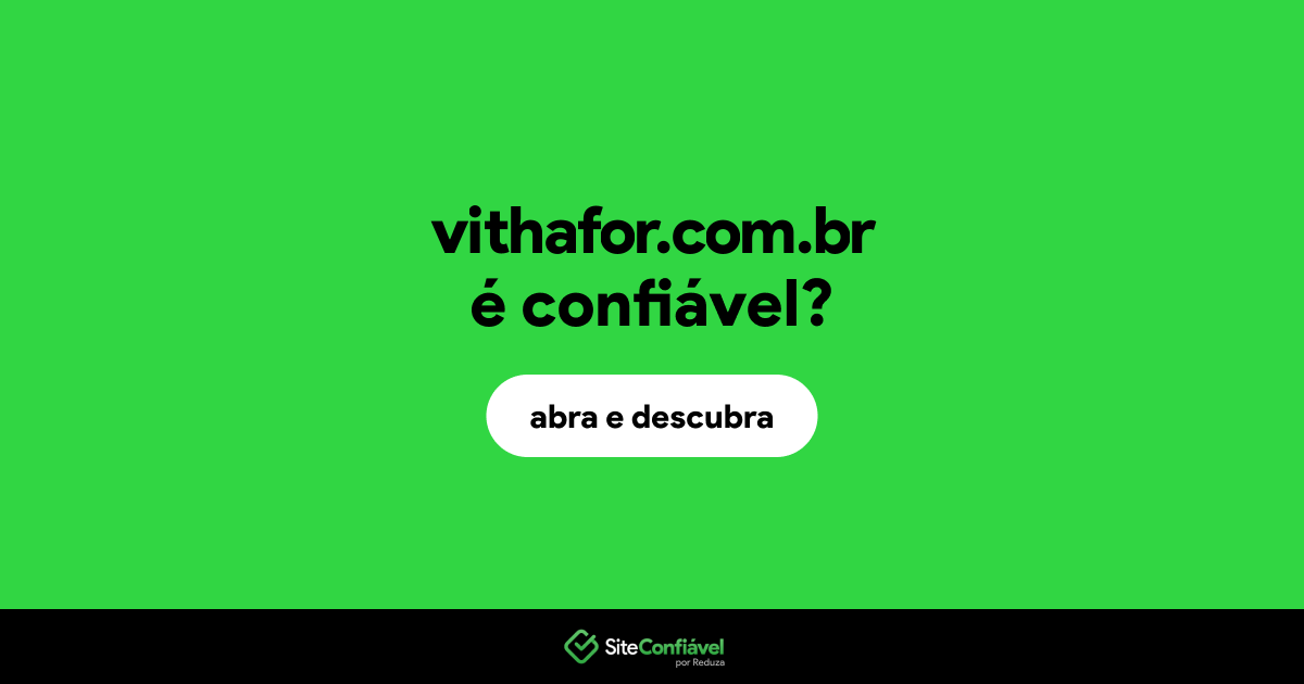 O site vithafor.com.br é confiável?