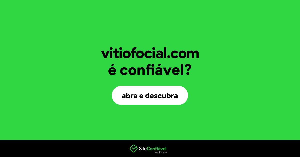 O site vitiofocial.com é confiável?