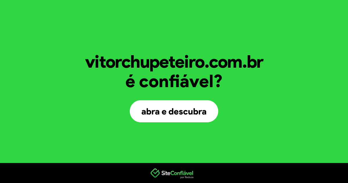 O site vitorchupeteiro.com.br é confiável?