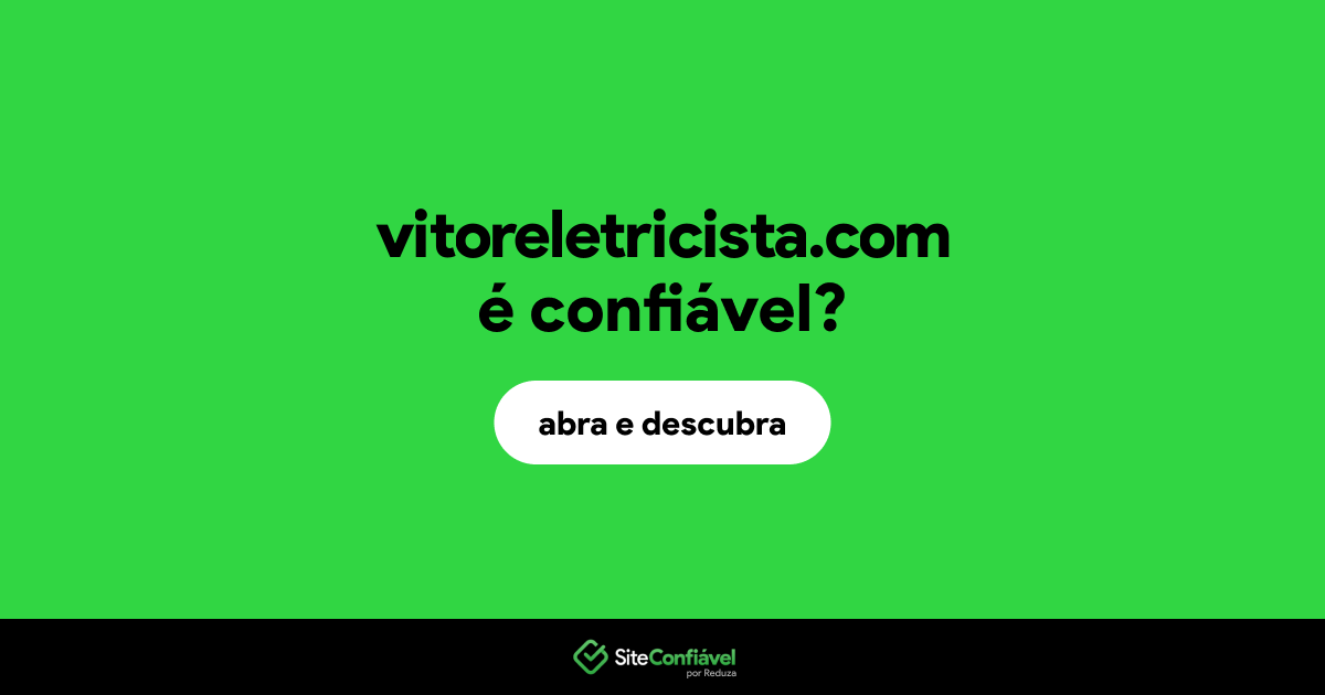O site vitoreletricista.com é confiável?