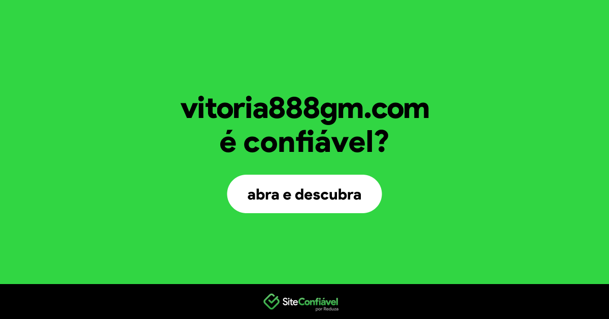 O site vitoria888gm.com é confiável?