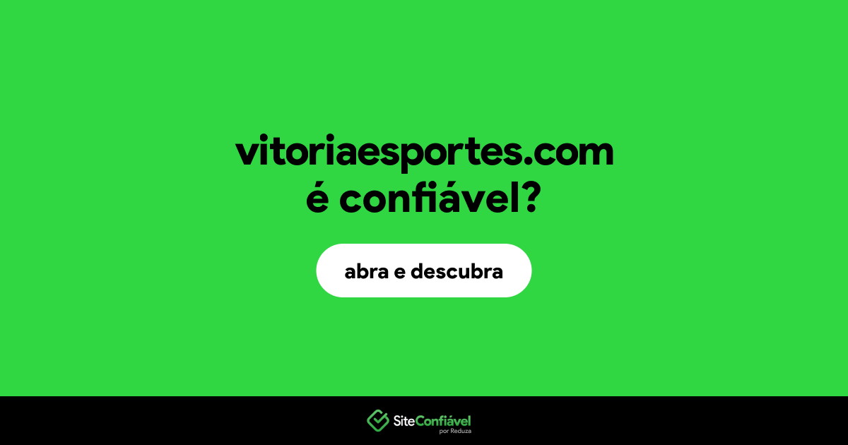 O site vitoriaesportes.com é confiável?