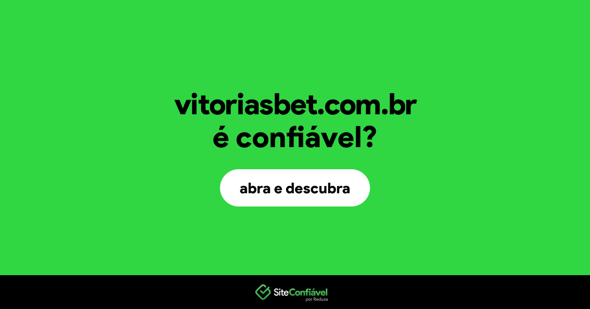 O site vitoriasbet.com.br é confiável?
