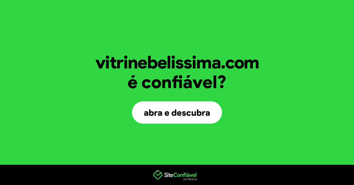 O site vitrinebelissima.com é confiável?
