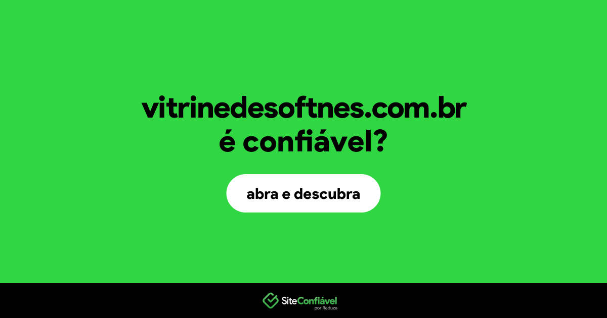 O site vitrinedesoftnes.com.br é confiável?