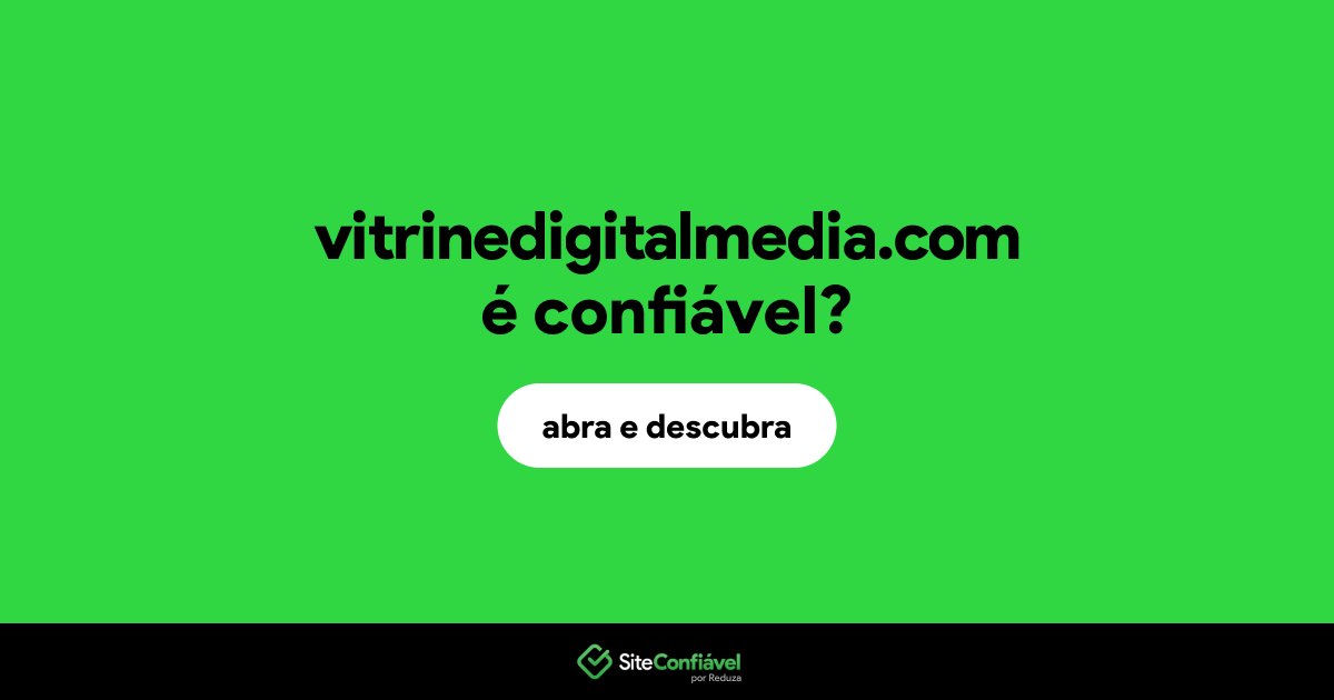 O site vitrinedigitalmedia.com é confiável?