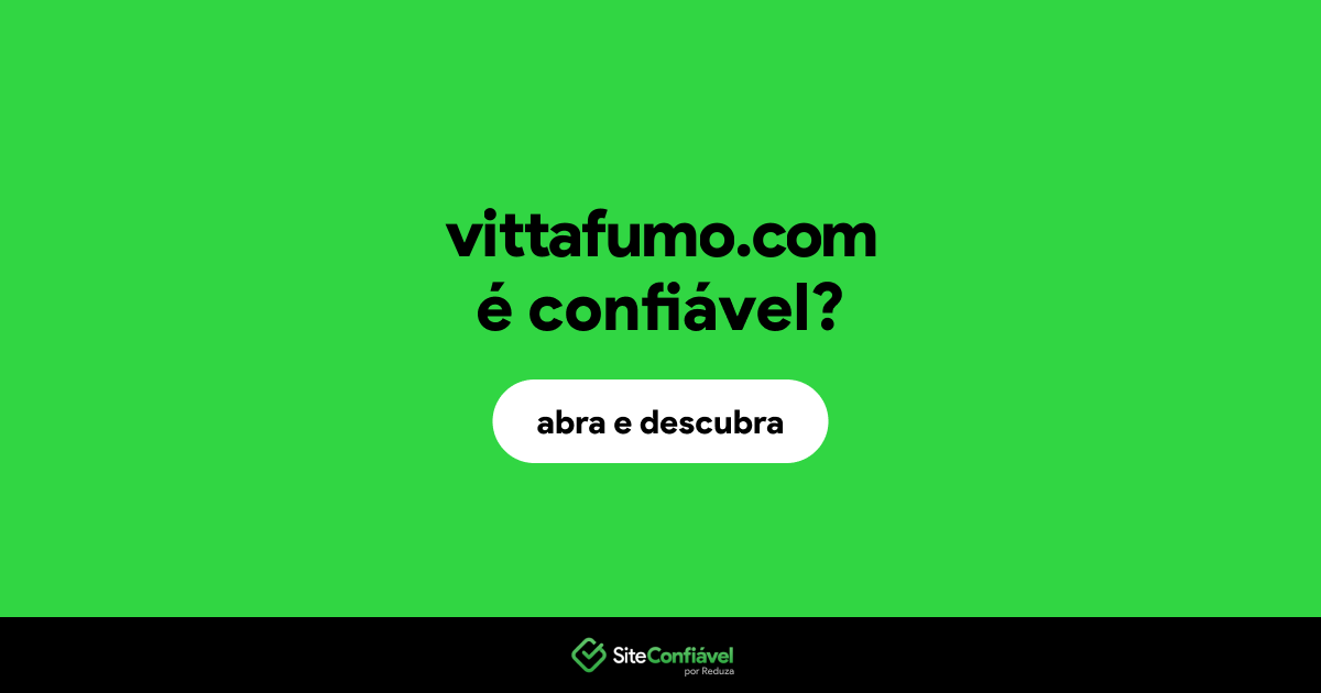 O site vittafumo.com é confiável?