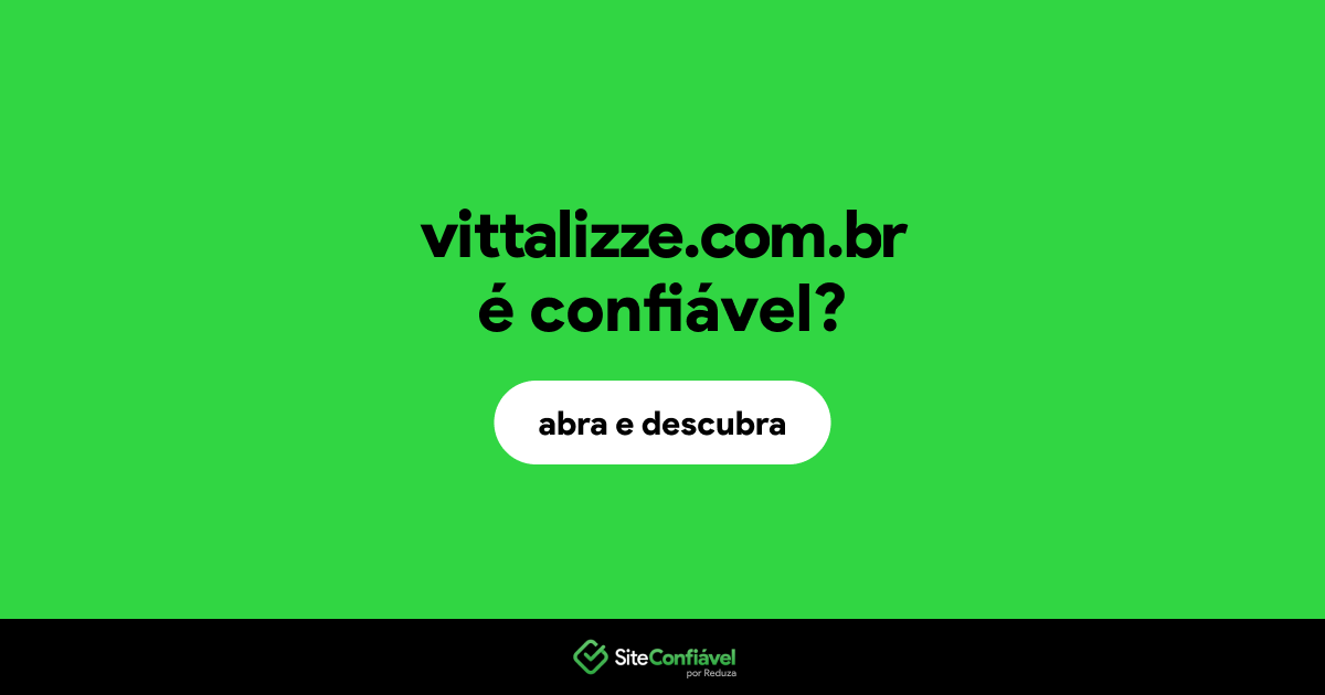O site vittalizze.com.br é confiável?