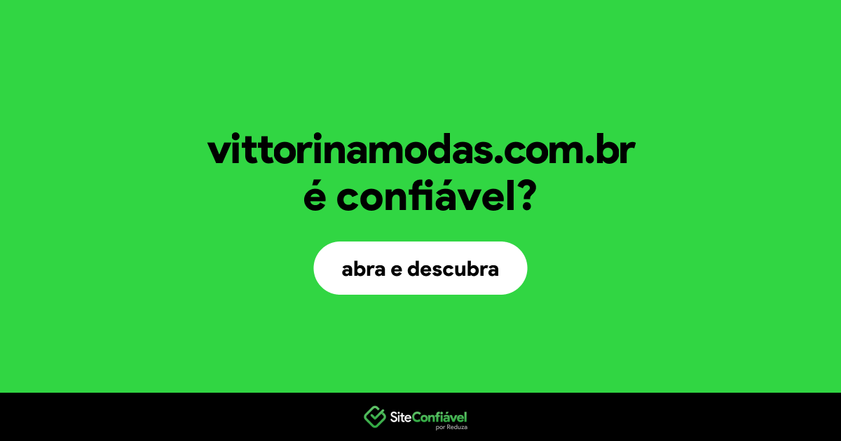 O site vittorinamodas.com.br é confiável?