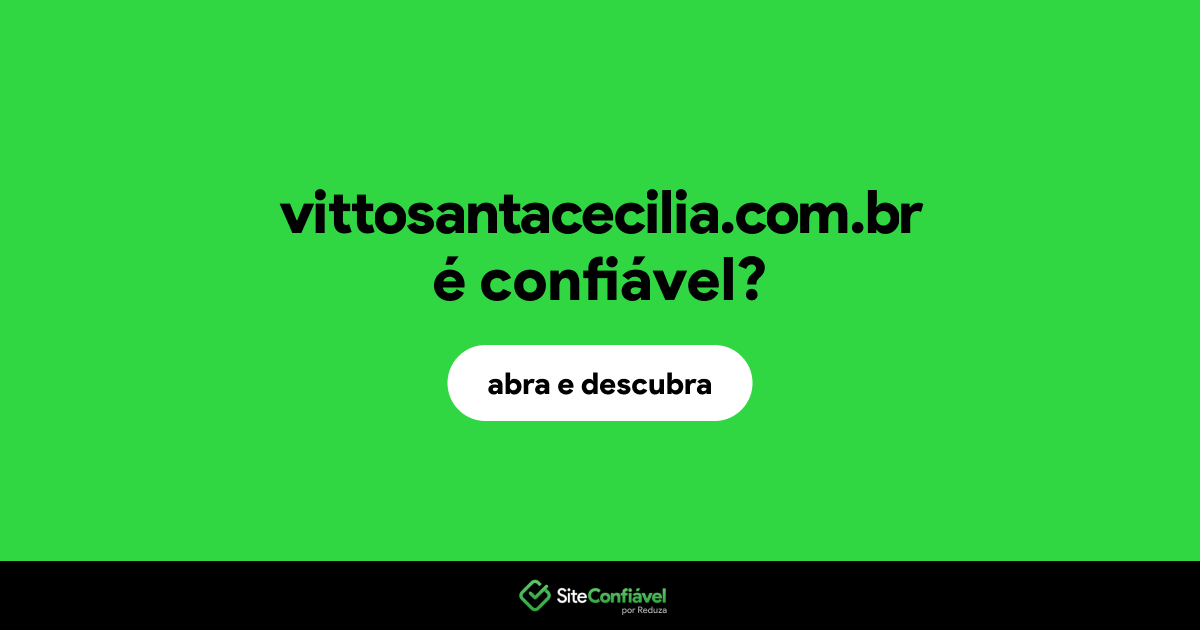 O site vittosantacecilia.com.br é confiável?