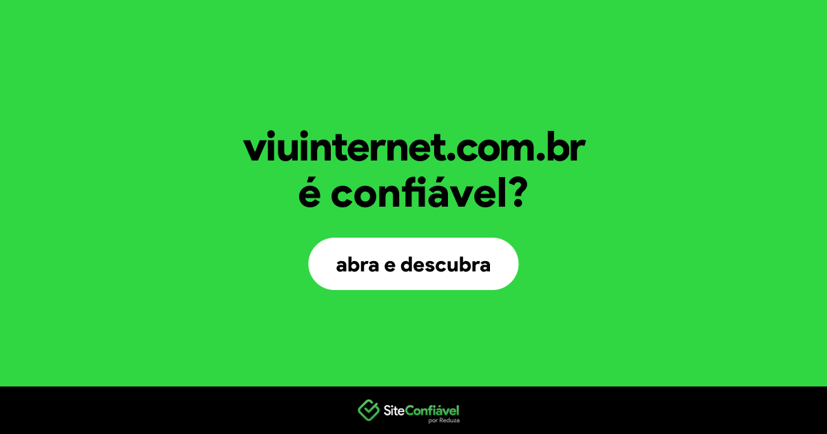 O site viuinternet.com.br é confiável?