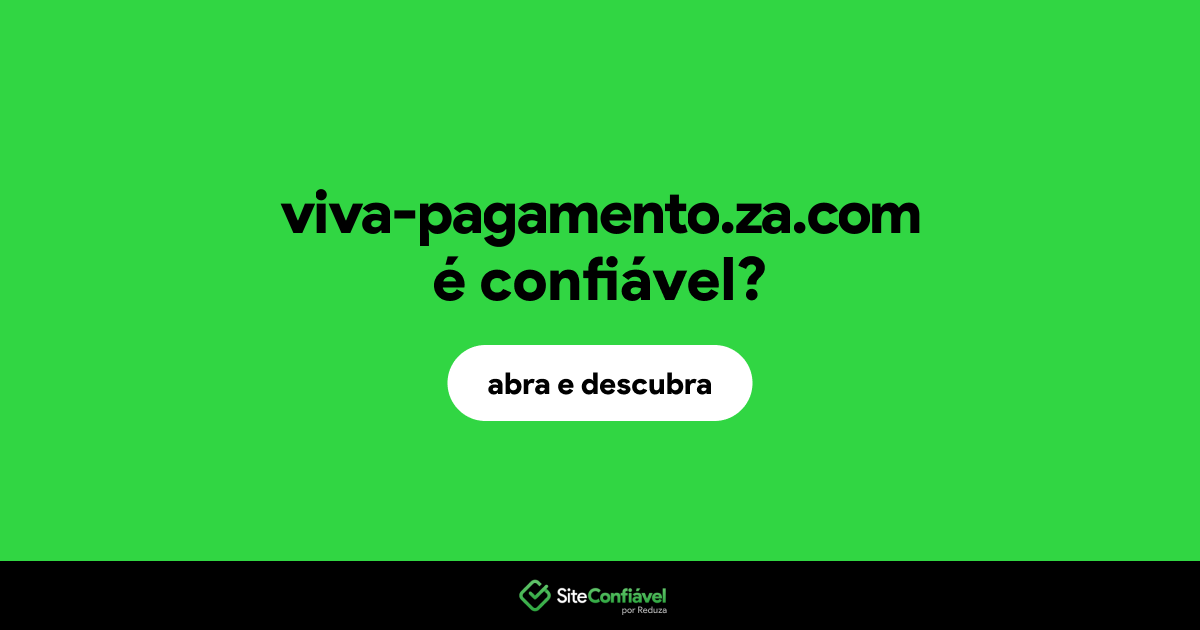 O site viva-pagamento.za.com é confiável?