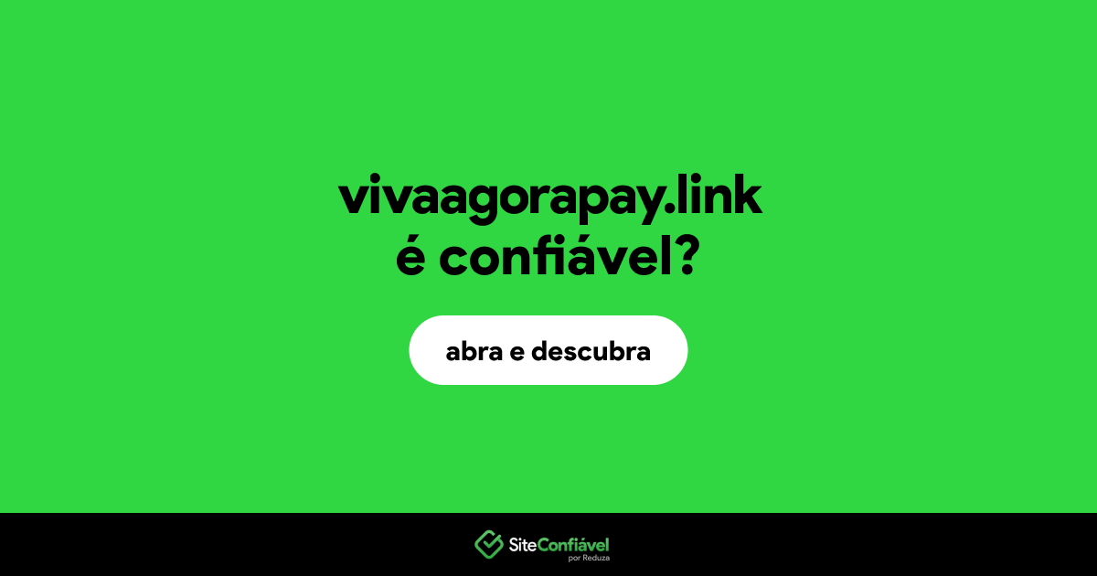 O site vivaagorapay.link é confiável?