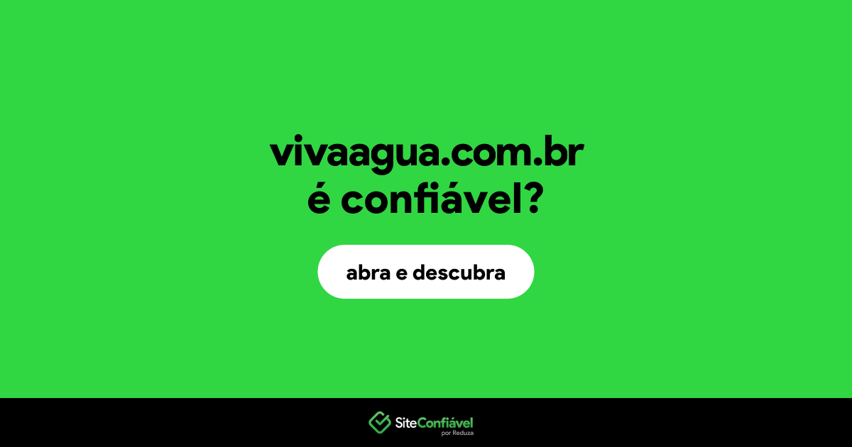 O site vivaagua.com.br é confiável?