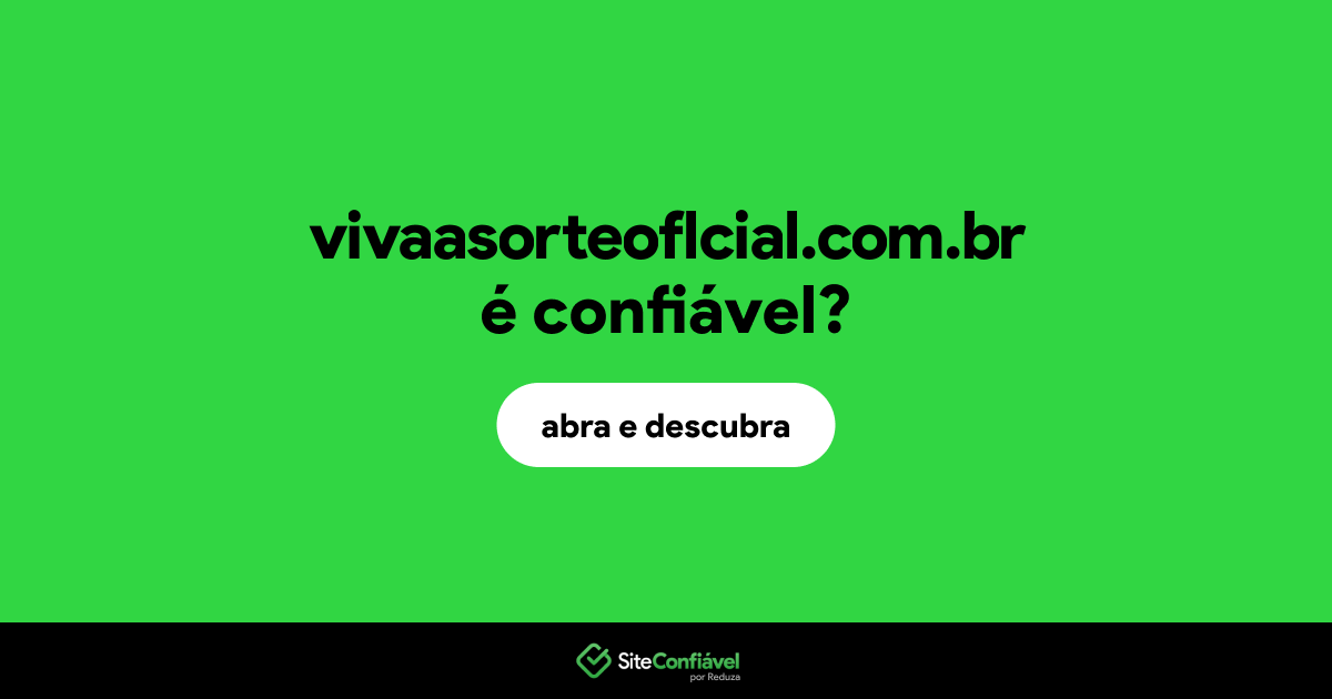 O site vivaasorteoflcial.com.br é confiável?