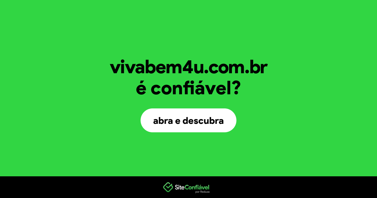 O site vivabem4u.com.br é confiável?
