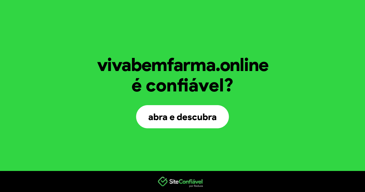 O site vivabemfarma.online é confiável?