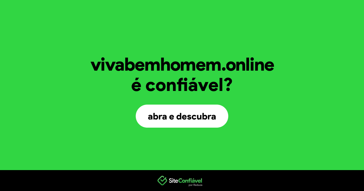 O site vivabemhomem.online é confiável?