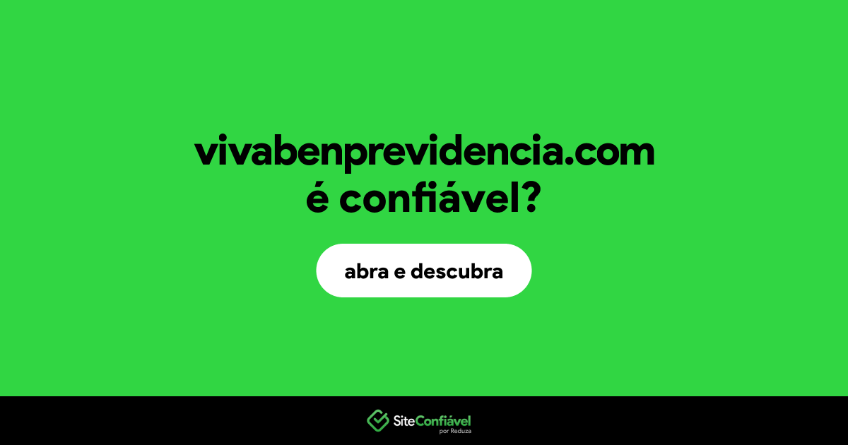 O site vivabenprevidencia.com é confiável?