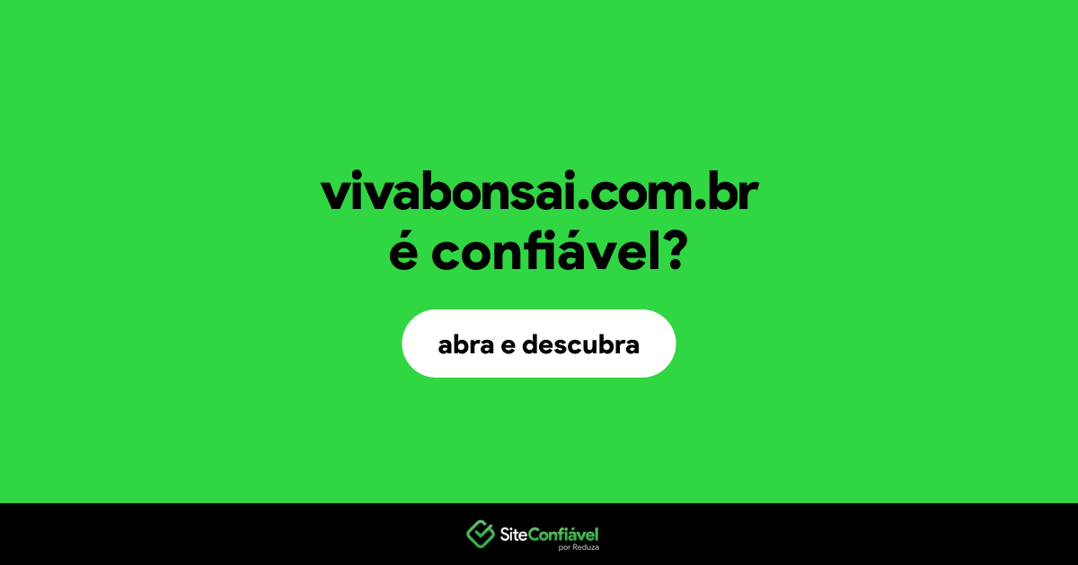 O site vivabonsai.com.br é confiável?