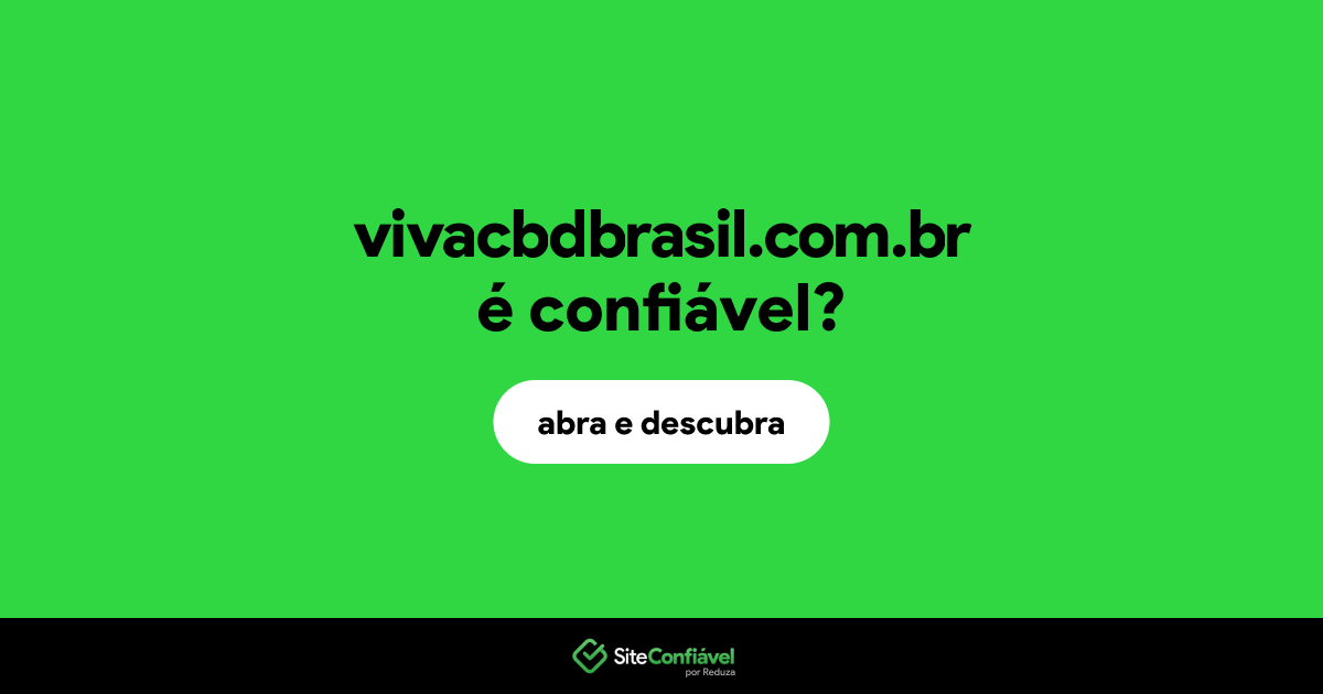 O site vivacbdbrasil.com.br é confiável?