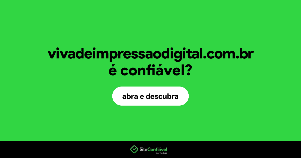 O site vivadeimpressaodigital.com.br é confiável?