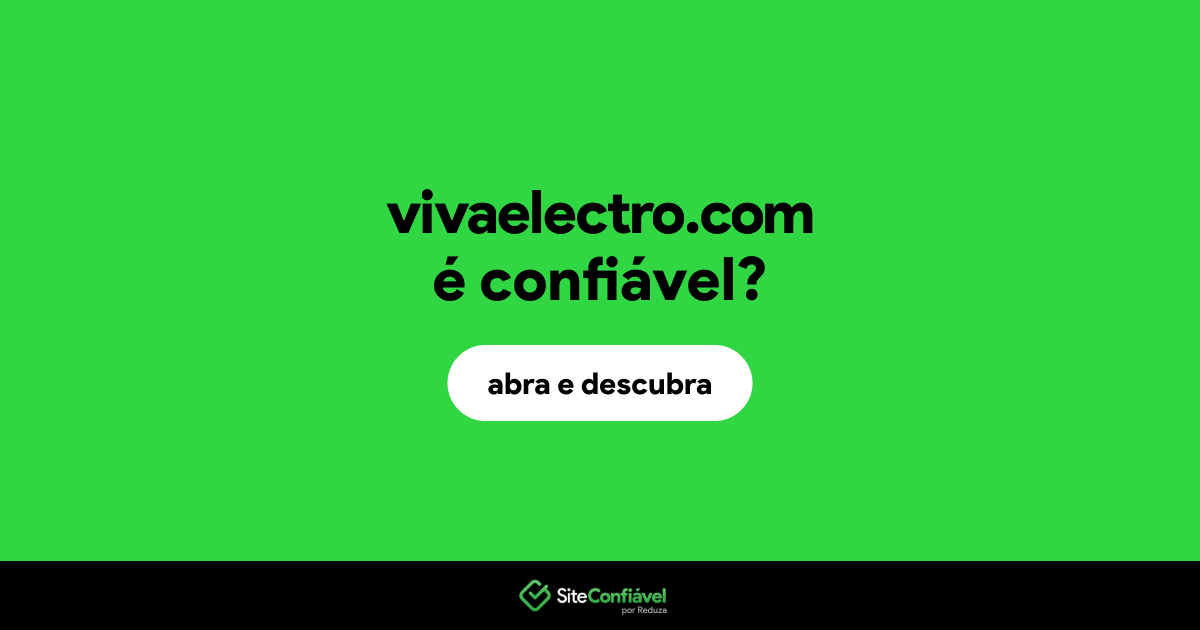 O site vivaelectro.com é confiável?