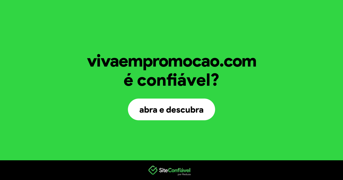 O site vivaempromocao.com é confiável?
