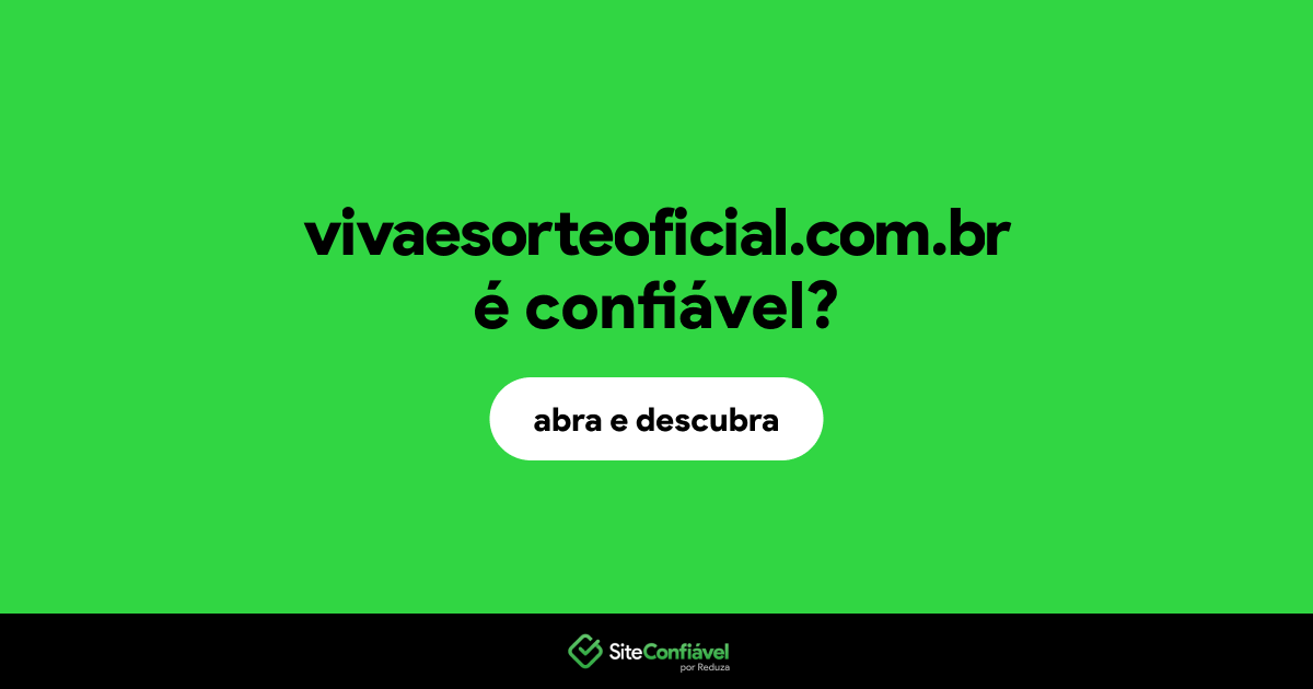 O site vivaesorteoficial.com.br é confiável?